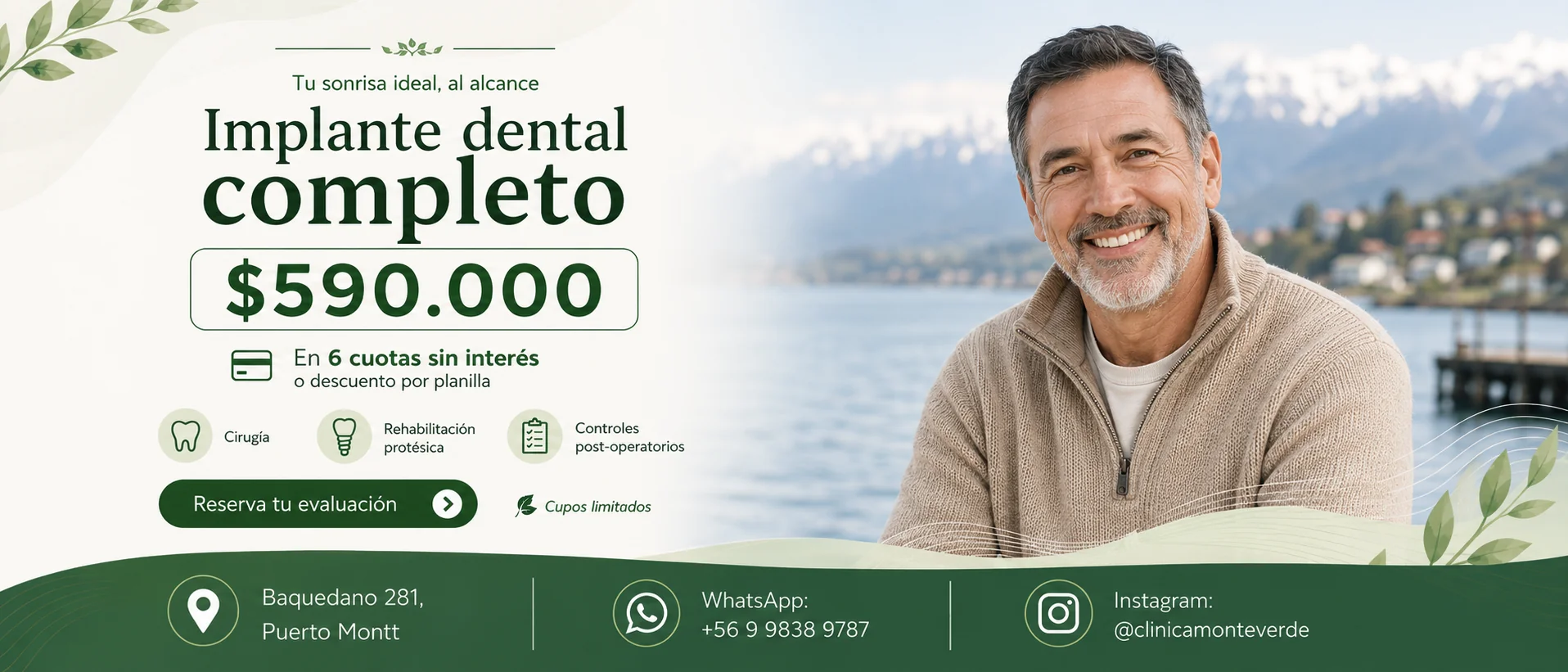 Promoci&oacute;n Implante Dental Completo en Cl&iacute;nica Monteverde, Puerto Montt: $590.000 en 6 cuotas sin inter&eacute;s o descuento por planilla. Incluye cirug&iacute;a, rehabilitaci&oacute;n prot&eacute;sica y controles post-operatorios. Paciente adulto sonriendo con paisaje de monta&ntilde;as y costa de Puerto Montt al fondo. Cupos limitados.